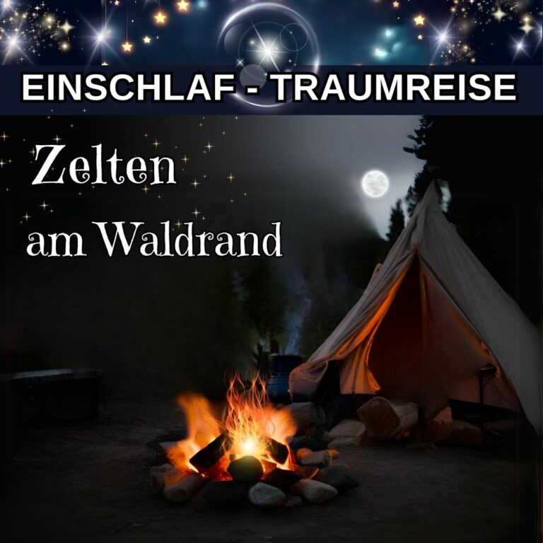 Lagerfeuer Einschlaf-Traumreise – Zelten am Waldrand Meditation für Kinder