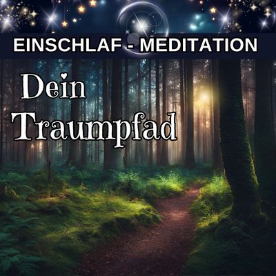Dein Traumpfad durch den magischen Wald | Traumreise mit sanfter Meditation | Fantasiereise zum Einschlafen
