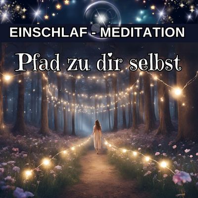 Der Pfad zu dir selbst | Geführte Meditation zur Selbstakzeptanz und inneren Ruhe