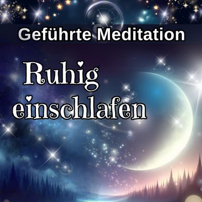 Ruhig einschlafen – geborgen und sicher | Geführte Einschlafmeditation
