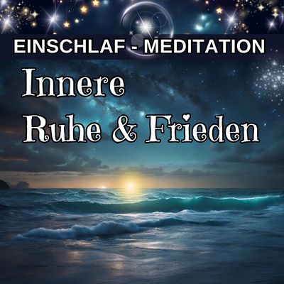 Finde Innere Ruhe trotz Sorgen und Ängsten 🧘‍♂️ – Einschlafmeditation