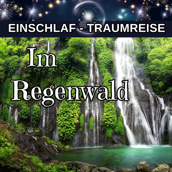 Traumreise in den Regenwald – Meditation Einschlafen