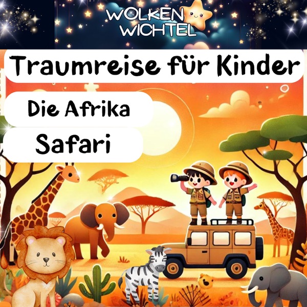 Traumreise für Kinder zum Einschlafen – Die Afrika-Safari