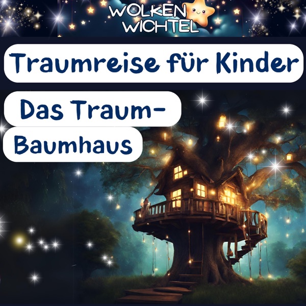 Das fliegende Baumhaus – Traumreise für Kinder