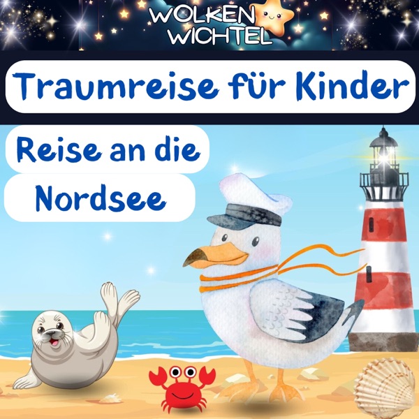 Reise an die Nordsee – Traumreise zum Einschlafen für Kinder